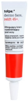 Tołpa Dermo Face Relift 45+ creme contornos de olhos refirmante antirrugas e anti-olheiras